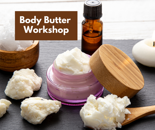 Body butter workshop